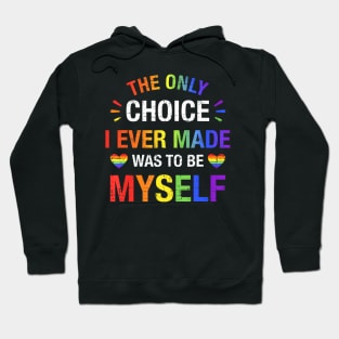 Only Choice Be Myself For Gay And Lesbian Lgbt Pride Hoodie